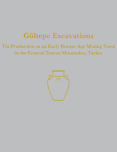 E-book, Göltepe Excavations : Tin Production at an Early Bronze Age Mining Town in the Central Taurus Mountains, Turkey, Casemate Group