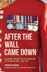 E-book, After the Wall Came Down : Soldiering through the Transformation of the British Army, 1990-2020, Casemate Group