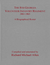 eBook, The 8th Georgia Volunteer Infantry Regiment, 1861-1865 : A Biographical Roster, Casemate Group