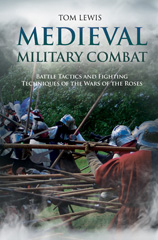 E-book, Medieval Military Combat : Battle Tactics and Fighting Techniques of the Wars of the Roses, Casemate Group