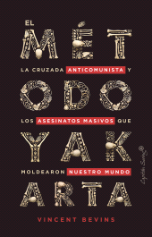 E-book, El método Yakarta : La cruzada anticomunista y los asesinatos masivos que moldearon nuestro mundo, Capitán Swing Libros
