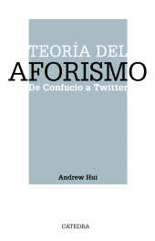 E-book, Teoría del aforismo : De Confucio a Twitter, Ediciones Cátedra