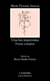 eBook, Una luz imprevista : Poesía completa, Ediciones Cátedra