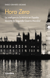 E-book, Hora Zero : La inteligencia británica en España durante la Segunda Guerra Mundial, Ediciones Cátedra