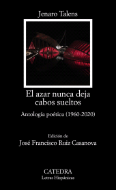 E-book, El azar nunca deja cabos sueltos : Antología poética (1960-2020), Ediciones Cátedra