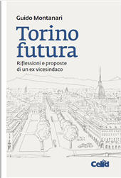 E-book, Torino futura : riflessioni e proposte di un ex vicesindaco, Celid