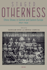 E-book, Staged Otherness : Ethnic Shows in Central and Eastern Europe, 1850-1939, Central European University Press