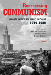 eBook, Reassessing Communism : Concepts, Culture, and Society in Poland 1944-1989, Central European University Press