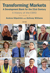 E-book, Transforming Markets : A Development Bank for the 21st Century : A History of the EBRD, Kilpatrick, Andrew, Central European University Press