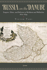 eBook, Russia on the Danube : Empire, Elites, and Reform in Moldavia and Wallachia, 1812-1834, Taki, Victor, Central European University Press