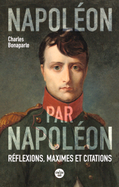 E-book, Napoléon par Napoléon : Réflexions, maximes et citations, Cherche midi éditeur