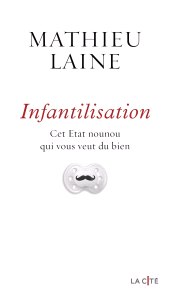 E-book, Infantilisation : Cet État-nounou qui vous veut du bien, Presses de la Cité