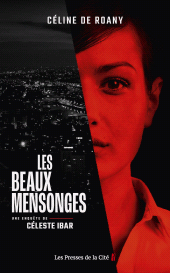 eBook, Les Beaux Mensonges : Une enquête de Céleste Ibar, Presses de la Cité