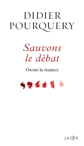 eBook, Sauvons le débat : Osons la nuance, Presses de la Cité
