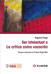 E-book, Ser intelectual o La crítica como vocación : ensayos inspirados en Charles Wright Mills, Consejo Latinoamericano de Ciencias Sociales