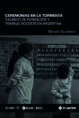 E-book, Ceremonias en la tormenta : 200 años de formación y trabajo docente en la Argentina, Consejo Latinoamericano de Ciencias Sociales