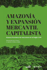 eBook, Amazonía y expansión mercantil capitalista : nueva frontera de recursos en el siglo XXI., Consejo Latinoamericano de Ciencias Sociales