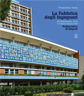 eBook, La fabbrica degli ingegneri : architettura, arte e costruzione del Politecnico di Napoli, CLEAN