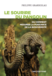 E-book, Le sourire du pangolin ou comment mesurer la puissance de la biodiversité, CNRS Éditions