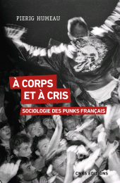 E-book, A corps et à cris : Sociologie des punks français, CNRS Éditions