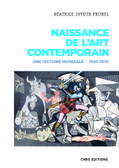 E-book, Naissance de l'art contemporain : 1945-1970. Une histoire mondiale, CNRS Éditions