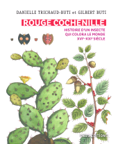 E-book, Rouge Cochenille : Histoire d'un insecte qui colora le monde XVIe-XXIe siècle, CNRS Éditions