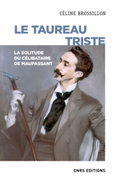 E-book, Le taureau triste. La solitude du célibataire de Maupassant, CNRS Éditions