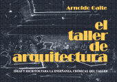 E-book, El taller de arquitectura : Ideas y escritos para la enseñanza, crónicas del taller, CP67