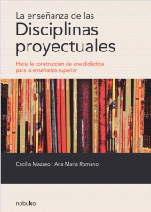 E-book, La enseñanza de las disciplinas proyectuales : Hacia la construcción de una didáctica para la enseñanza superior, CP67