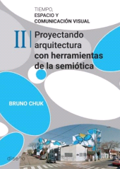 E-book, Tiempo, espacio y comunicación visual 2 : Proyectando arquitectura con herramientas de la semiótica, CP67