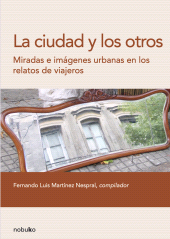 E-book, La ciudad y los otros : Miradas e imágenes urbanas en los relatos de viajeros, CP67