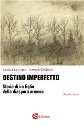 E-book, Destino imperfetto : storia di un figlio della diaspora armena, Leonardi, Letizia, CSA