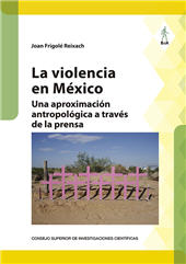 eBook, La violencia en México : una aproximación antropológica a través de la prensa, Frigolé Reixach, Joan, CSIC, Consejo Superior de Investigaciones Científicas