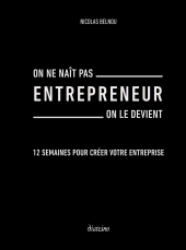 E-book, On ne naît pas entrepreneur on le devient : 12 semaines pour créer votre entreprise, Diateino