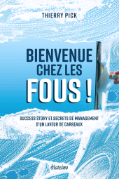E-book, Bienvenue chez les Fous! : Success story et secrets de management d'un laveur de carreaux, Diateino