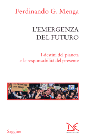 E-book, L'emergenza del futuro : i destini del pianeta e le responsabilità del presente, Menga, Ferdinando G., 1974-, author, Donzelli Editore