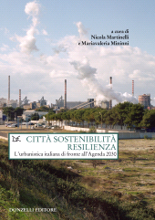 E-book, Città, sostenibilità, resilienza : l'urbanistica italiana di fronte all'Agenda 2030, Martinelli, Nicola, Donzelli Editore