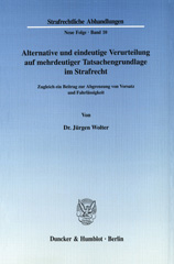 eBook, Alternative und eindeutige Verurteilung auf mehrdeutiger Tatsachengrundlage im Strafrecht. : Zugleich ein Beitrag zur Abgrenzung von Vorsatz und Fahrlässigkeit., Duncker & Humblot