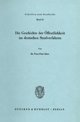 eBook, Die Geschichte der Öffentlichkeit im deutschen Strafverfahren., Duncker & Humblot