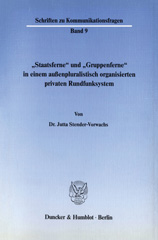 E-book, Staatsferne und "Gruppenferne" in einem außenpluralistisch organisierten privaten Rundfunksystem., Duncker & Humblot