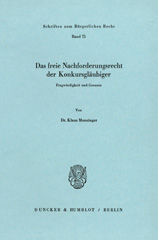 E-book, Das freie Nachforderungsrecht der Konkursgläubiger. : Fragwürdigkeit und Grenzen., Duncker & Humblot