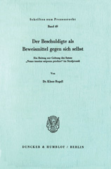 E-book, Der Beschuldigte als Beweismittel gegen sich selbst. : Ein Beitrag zur Geltung des Satzes 'Nemo tenetur seipsum prodere' im Strafprozeß., Duncker & Humblot