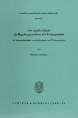E-book, Der soziale Schutz als Regelungsproblem des Vertragsrechts. : Die Schutzbedürftigkeit von Arbeitnehmern und Wohnungsmietern., Duncker & Humblot