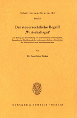 E-book, Der steuerrechtliche Begriff "Wirtschaftsgut". : Ein Beitrag zur Handhabung von unbestimmten Rechtsbegriffen, besonders im Hinblick auf die verfassungsrechtlichen Grundsätze der Bestimmtheit von Steuerrechtsnormen., Duncker & Humblot