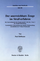 E-book, Der unerreichbare Zeuge im Strafverfahren. : Die Unerreichbarkeit des Zeugen gemäß 244 Abs. 3 Satz 2 der Strafprozeßordnung. Geschichtliche Untersuchung und aktuelle Problemstellung einschließlich der V-Mann-Problematik., Duncker & Humblot