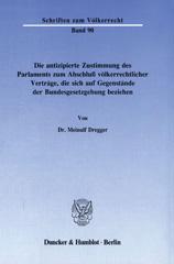 E-book, Die antizipierte Zustimmung des Parlaments zum Abschluß völkerrechtlicher Verträge, die sich auf Gegenstände der Bundesgesetzgebung beziehen., Duncker & Humblot