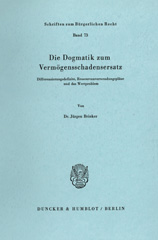E-book, Die Dogmatik zum Vermögensschadenersatz. : Differenzierungsdefizite, Ressourcenverwendungspläne und das Wertproblem., Brinker, Jürgen, Duncker & Humblot