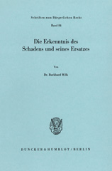 E-book, Die Erkenntnis des Schadens und seines Ersatzes., Wilk, Burkhard, Duncker & Humblot