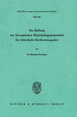 E-book, Die Haftung der Europäischen Wirtschaftsgemeinschaft für fehlerhafte Rechtsetzungsakte., Herdegen, Matthias, Duncker & Humblot