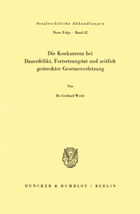 eBook, Die Konkurrenz bei Dauerdelikt, Fortsetzungstat und zeitlich gestreckter Gesetzesverletzung., Duncker & Humblot